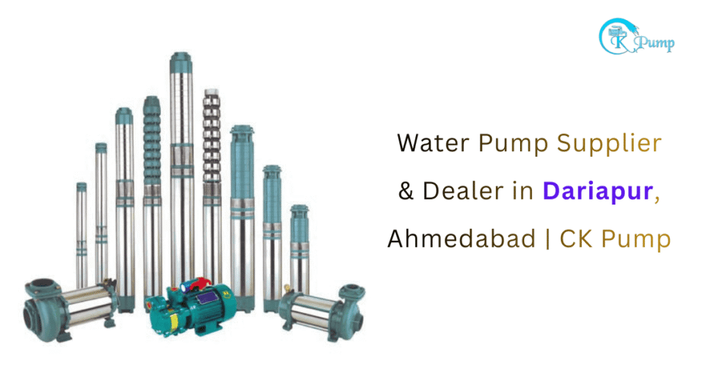 Water Pump Supplier & Dealer in Dariapur, Ahmedabad CK Pump