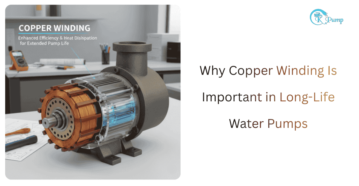 Why Copper Winding Is Important in Long-Life Water Pumps
